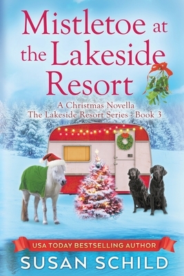 Mistletoe at the Lakeside Resort: The Lakeside Resort Series Book 3 by Susan Schild