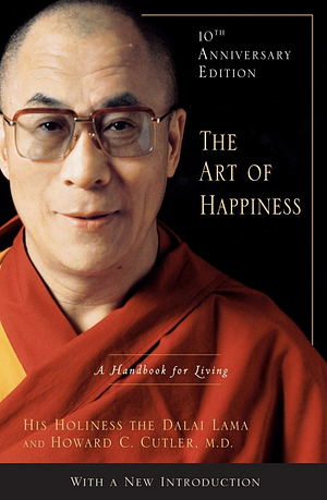 The Art of Happiness by Howard C. Cutler, Dalai Lama XIV