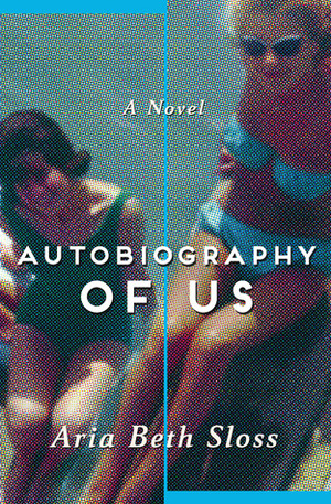 Autobiography of Us by Aria Beth Sloss