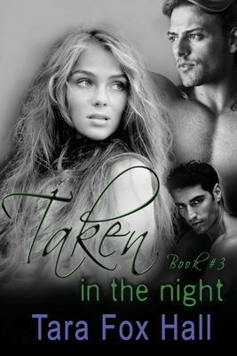 Taken in the Night by Tara Fox Hall