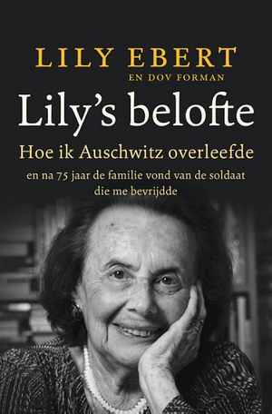 Lily's Belofte: Hoe ik Auschwitz overleefde en de kracht vond om te leven by Lily Ebert, Dov Forman