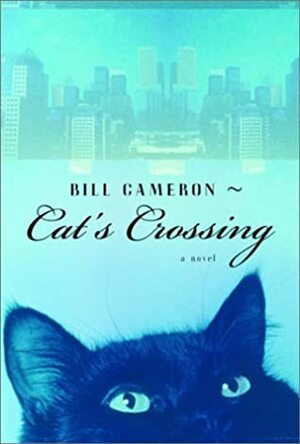 Cat's Crossing by Bill Cameron