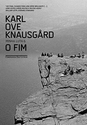 O fim by Karl Ove Knausgård