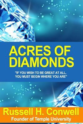 Acres of Diamonds;: An Address by Russell H. Conwell