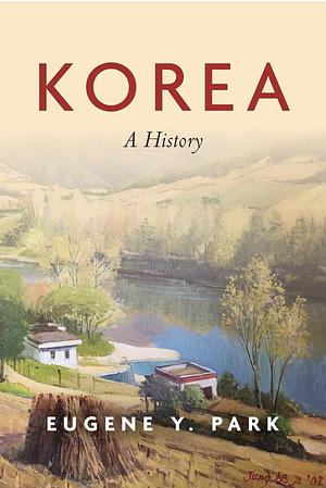 Korea: A History by Eugene Y. Park