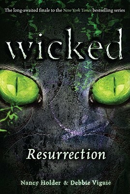 Wicked: Resurrection by Debbie Viguié, Nancy Holder