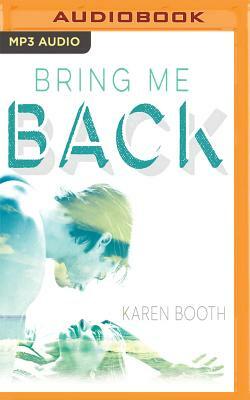 Bring Me Back by Karen Booth