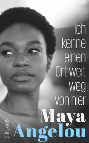 Ich kenne einen Ort weit weg von hier by Maya Angelou