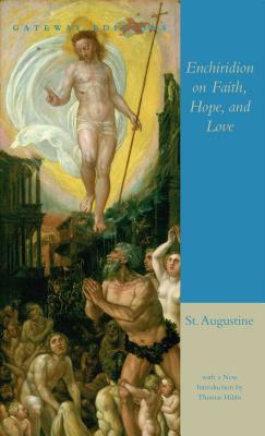 Enchiridion on Faith, Hope and Love by Saint Augustine