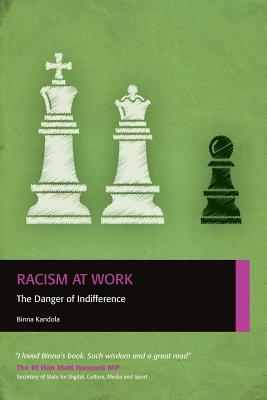 Racism at Work: The Danger of Indifference by Binna Kandola