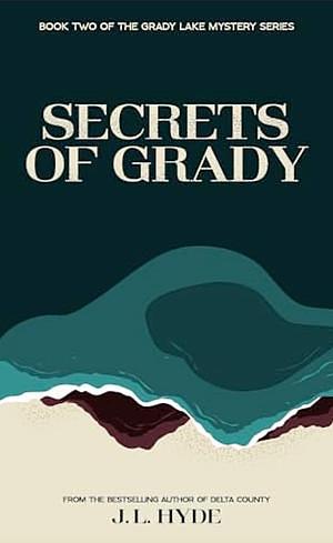 Secrets of Grady by J.L. Hyde