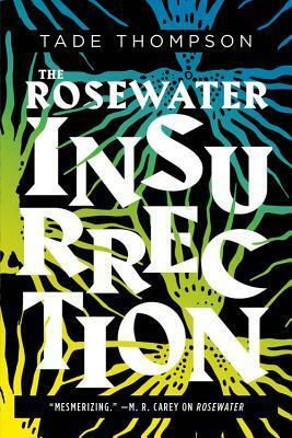 The Rosewater Insurrection by Tade Thompson