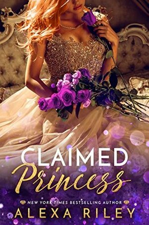 Claimed Princess by Alexa Riley