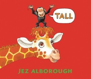 Tall by Jez Alborough
