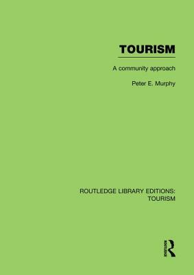 Tourism: A Community Approach by Peter E. Murphy