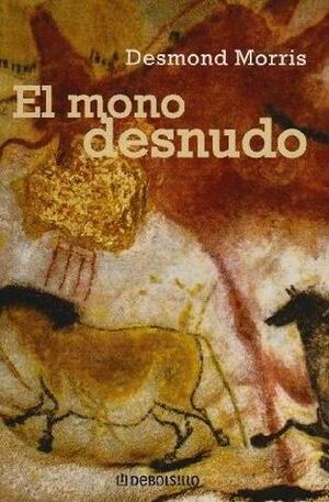 El mono desnudo by Desmond Morris