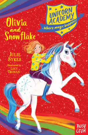 Olivia and Snowflake by Julie Sykes, Lucy Truman