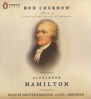 Alexander Hamilton by Ron Chernow