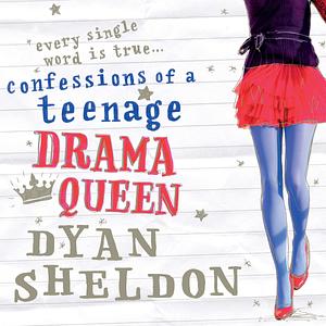 Confessions of a Teenage Drama Queen by Dyan Sheldon