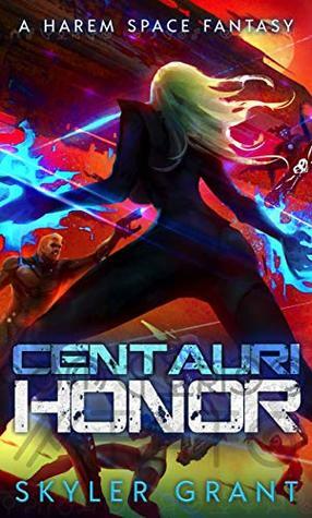 Centauri Honor by Skyler Grant