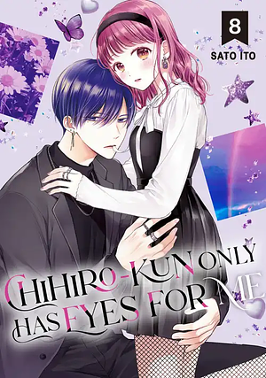 Chihiro-kun Only Has Eyes for Me, Volume 8 by Sato Ito