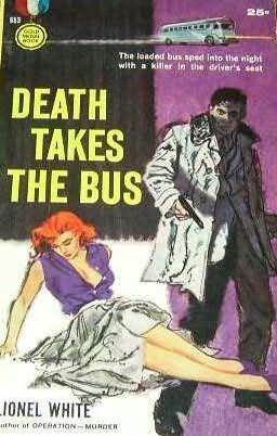 Death Takes the Bus by Lionel White