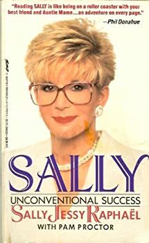 Sally: Unconventional Success by Sally Jesse Raphael, Pam Proctor