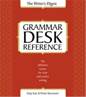 The Writer's Digest Grammar Desk Reference by Diane Stevenson, Katia Brillié Lutz, Garielle Lutz