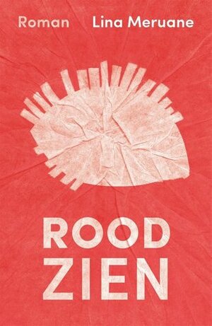 Rood zien by Brigitte Coopmans, Lina Meruane