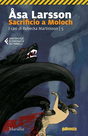 Sacrificio a Moloch. I casi di Rebecka Martinsson, Volume 5 by Åsa Larsson