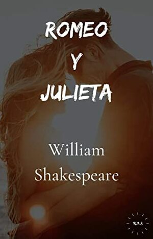 Romeo y Julieta by William Shakespeare