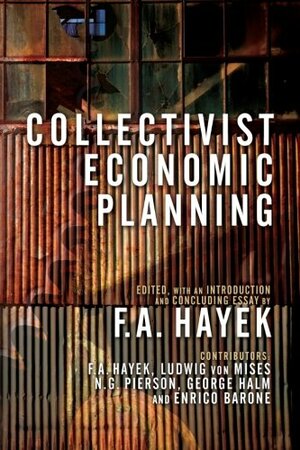 Collectivist Economic Planning: Critical Studies by F.A. Hayek