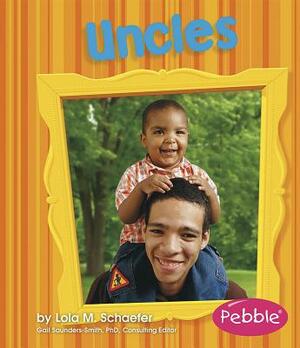 Uncles: Revised Edition by Lola M. Schaefer