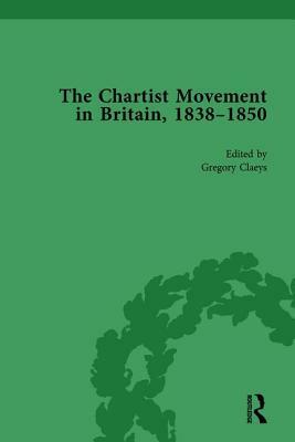Chartist Movement in Britain, 1838-1856, Volume 3 by Gregory Claeys