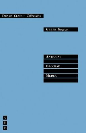 Greek Tragedy (Drama Classic: Collections) by Sophocles, Euripides