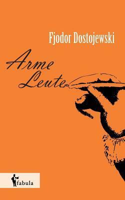 Arme Leute by Fyodor Dostoevsky