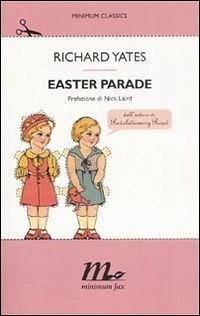 Easter Parade by Richard Yates, Nick Laird