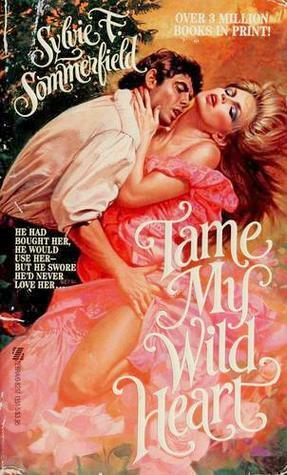 Tame My Wild Heart by Sylvie F. Sommerfield