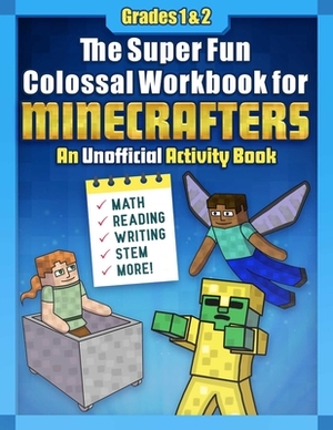The Super Fun Colossal Workbook for Minecrafters: Grades 1 & 2: An Unofficial Activity Book by Sky Pony Press