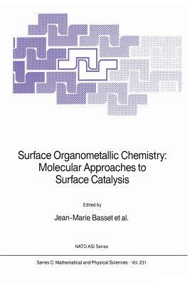 Surface Organometallic Chemistry: Molecular Approaches to Surface Catalysis by 