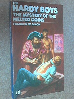 Mystery Of The Melted Coins by Franklin W. Dixon