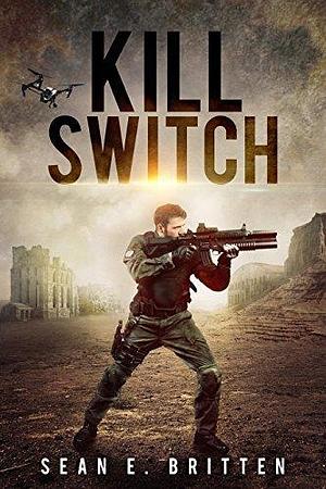 Kill Switch: America's Favourite Blood Sport Puts Fifteen Teams of Criminals in a Fight to the Death by Sean E. Britten, Sean E. Britten