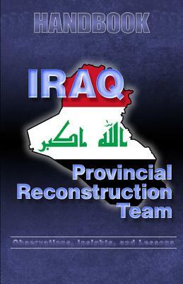 Iraq Provincial Reconstruction Team Handbook by United States Army