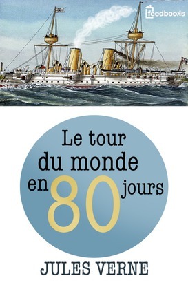 Le Tour du monde en quatre-vingts jours by Jules Verne