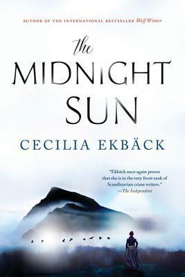 In The Month of the Midnight Sun: A Novel by Cecilia Ekbäck