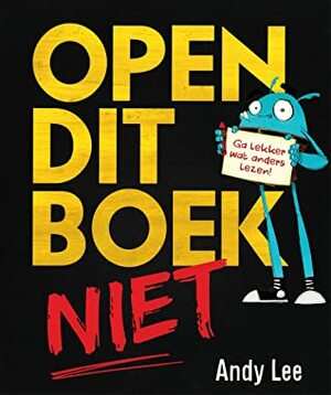 Open dit boek niet by Andy Lee