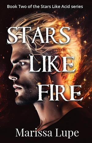 Stars Like Fire by Marissa Lupe