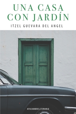 Una casa con jardin by Itzel Guevara del Ángel