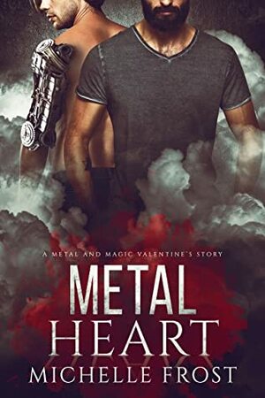 Metal Heart (Metal and Magic) by Michelle Frost