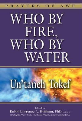 Who by Fire, Who by Water: Un'taneh Tokef by 